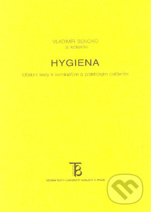 Kniha: Hygiena (Vladimír Bencko a kolektiv). Karolinum, 2002 Kniha: Hygiena (Vladimír Bencko a kolektiv). Karolinum, 2002