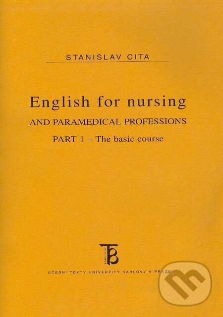 English for nursing and paramedical professions. Part II. - Stanislav Cita, Karolinum, 1999