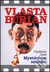Kniha: Vlasta Burian - Mystérium smíchu (Vladimír Just). Academia, 2001 Kniha: Vlasta Burian - Mystérium smíchu (Vladimír Just). Academia, 2001