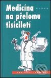 Kniha: Medicína na přelomu tisíciletí (Vratislav Schreiber). Academia, 2001 Kniha: Medicína na přelomu tisíciletí (Vratislav Schreiber). Academia, 2001