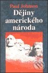 Kniha: Dějiny amerického národa (Paul Johnson). Academia, 2001 Kniha: Dějiny amerického národa (Paul Johnson). Academia, 2001