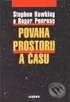 Kniha: Povaha prostoru a času (Roger Penrose a Stephen Hawking). Academia, 2000 Kniha: Povaha prostoru a času (Roger Penrose a Stephen Hawking). Academia, 2000