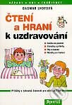 Kniha: Čtení a hraní k uzdravování (Dagmar Lhotová). Portál, 1999 Kniha: Čtení a hraní k uzdravování (Dagmar Lhotová). Portál, 1999