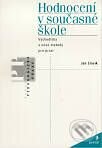 Kniha: Hodnocení v současné škole (Jan Slavík). Portál, 1999 Kniha: Hodnocení v současné škole (Jan Slavík). Portál, 1999
