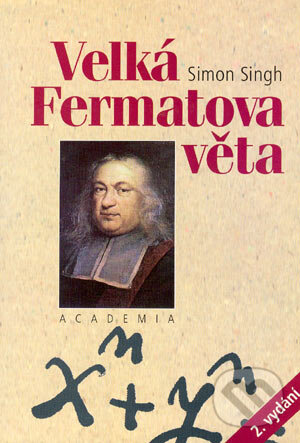 Kniha: Velká Fermatova věta (Simon Singh). Academia, 2004 Kniha: Velká Fermatova věta (Simon Singh). Academia, 2004
