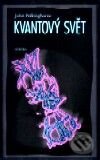 Kniha: Kvantový svět (John Polkinghorne). Nakladatelství Aurora, 2001 Kniha: Kvantový svět (John Polkinghorne). Nakladatelství Aurora, 2001