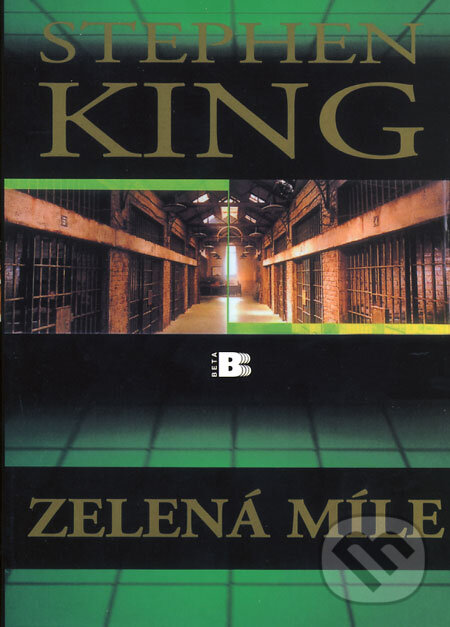 Kniha: Zelená míle (Stephen King). BETA - Dobrovský, 2008 Kniha: Zelená míle (Stephen King). BETA - Dobrovský, 2008