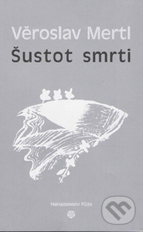 Kniha: Šustot smrti (Věroslav Mertl). Růže, 2008 Kniha: Šustot smrti (Věroslav Mertl). Růže, 2008
