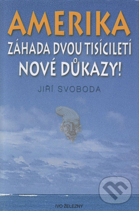 Kniha: Amerika (Jiří Svoboda). Ivo Železný, 2004 Kniha: Amerika (Jiří Svoboda). Ivo Železný, 2004