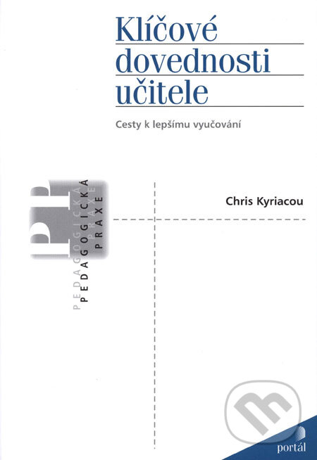 Kniha: Klíčové dovednosti učitele (Chris Kyriacou). Portál, 2008 Kniha: Klíčové dovednosti učitele (Chris Kyriacou). Portál, 2008