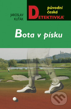 Kniha: Bota v písku (Jaroslav Kuťák). Moba, 2008 Kniha: Bota v písku (Jaroslav Kuťák). Moba, 2008