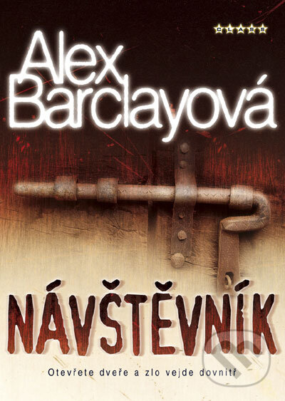 Kniha: Návštěvník (Alex Barclay). BB/art, 2008 Kniha: Návštěvník (Alex Barclay). BB/art, 2008