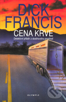 Kniha: Cena krve (Dick Francis). Olympia, 2000 Kniha: Cena krve (Dick Francis). Olympia, 2000