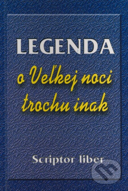 Kniha: Legenda o Veľkej noci trochu inak (Arimes). Arimes, 2003 Kniha: Legenda o Veľkej noci trochu inak (Arimes). Arimes, 2003