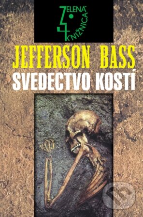 Kniha: Svedectvo kostí (Jefferson Bass). Slovenský spisovateľ, 2006 Kniha: Svedectvo kostí (Jefferson Bass). Slovenský spisovateľ, 2006