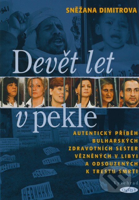 Kniha: Devět let v pekle (Snežana Dimitrova). Vyšehrad, 2008 Kniha: Devět let v pekle (Snežana Dimitrova). Vyšehrad, 2008