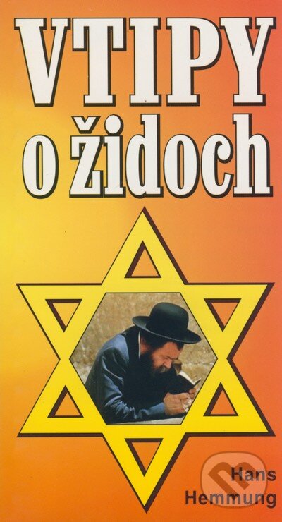 Kniha: Vtipy o židoch (Hans Hemmung). Eko-konzult, 2003 Kniha: Vtipy o židoch (Hans Hemmung). Eko-konzult, 2003