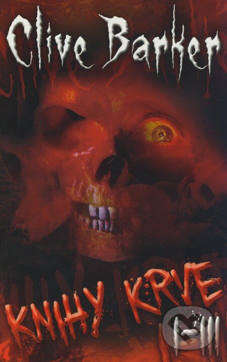 Kniha: Knihy krve I - III (Clive Barker). BETA - Dobrovský, 2008 Kniha: Knihy krve I - III (Clive Barker). BETA - Dobrovský, 2008