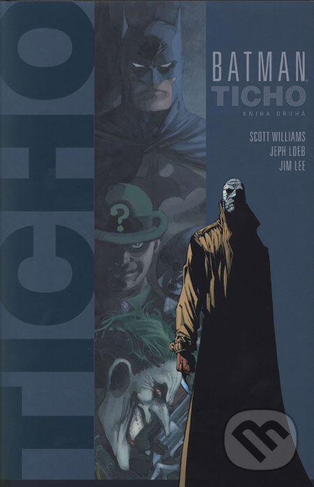Kniha: Batman: Ticho - Kniha druhá (Jeph Loeb, Jim Lee a Scott Williams). BB/art, Crew, 2005 Kniha: Batman: Ticho - Kniha druhá (Jeph Loeb, Jim Lee a Scott Williams). BB/art, Crew, 2005