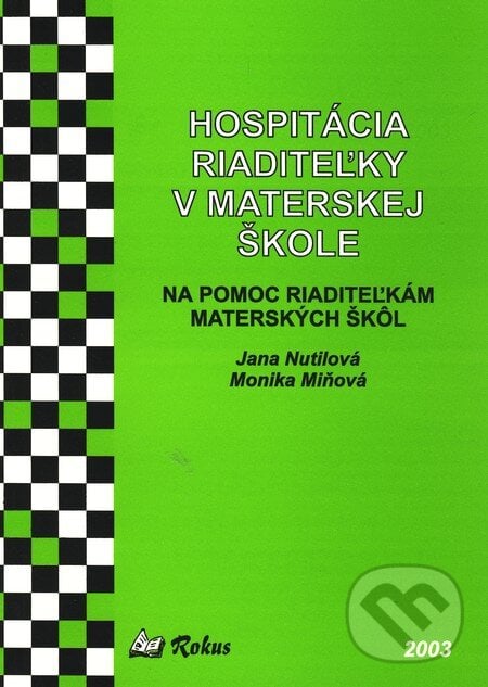 Hospitácia riaditeľky v materskej škole - Jana Nutilová, Monika Miňová, Rokus, 2003