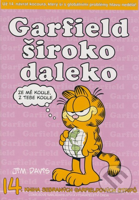 Kniha: Garfield 14: Garfield široko daleko (Jim Davis). Crew, 2003 Kniha: Garfield 14: Garfield široko daleko (Jim Davis). Crew, 2003