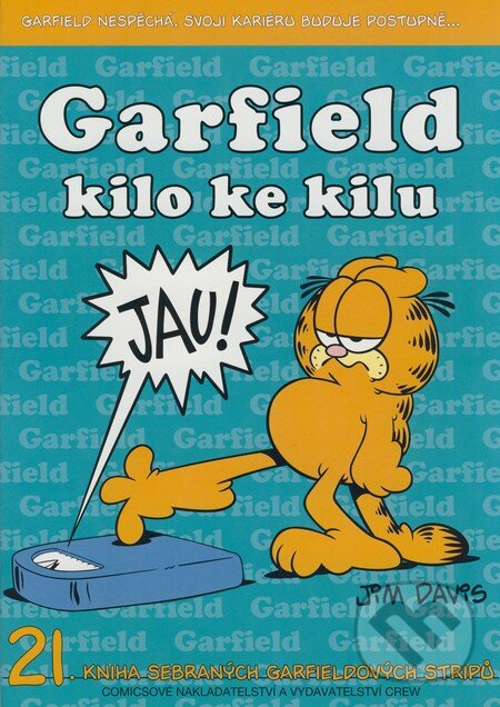 Kniha: Garfield 21: Garfield kilo ke kilu (Jim Davis). Crew, 2007 Kniha: Garfield 21: Garfield kilo ke kilu (Jim Davis). Crew, 2007