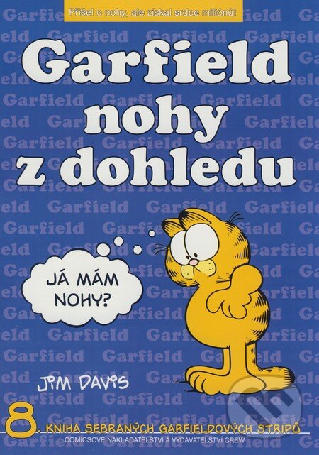 Kniha: Garfield 8: Nohy z dohledu (Jim Davis). Crew, 2012 Kniha: Garfield 8: Nohy z dohledu (Jim Davis). Crew, 2012