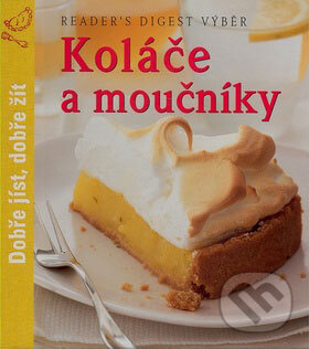 Kniha: Koláče a moučníky (Reader´s Digest Výběr). Reader´s Digest Výběr, 2007 Kniha: Koláče a moučníky (Reader´s Digest Výběr). Reader´s Digest Výběr, 2007