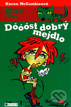 Kniha: Dóóóst dobrý mejdlo (Karen McCombieová). Nakladatelství Fragment, 2004 Kniha: Dóóóst dobrý mejdlo (Karen McCombieová). Nakladatelství Fragment, 2004