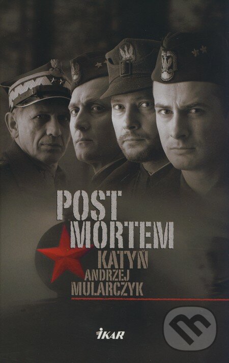Post mortem - Katyň - Andrzej Mularczyk, Ikar, 2008