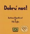 Kniha: Dobrú noc! (Palo Čejka a Svetlana Kapalková). Slniečko, 2004 Kniha: Dobrú noc! (Palo Čejka a Svetlana Kapalková). Slniečko, 2004