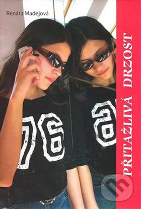 Kniha: Přitažlivá drzost (Renáta Madejová). Akcent, 2008 Kniha: Přitažlivá drzost (Renáta Madejová). Akcent, 2008
