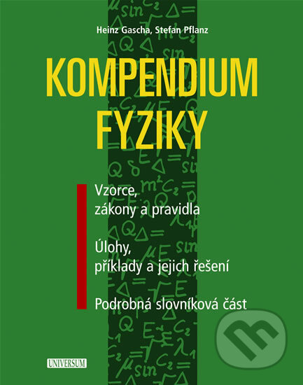 Kniha: Kompendium fyziky (Heinz Gascha a Stefan Pflanz). Universum, 2008 Kniha: Kompendium fyziky (Heinz Gascha a Stefan Pflanz). Universum, 2008