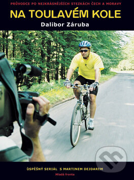 Kniha: Na toulavém kole (Dalibor Záruba). Mladá fronta, 2008 Kniha: Na toulavém kole (Dalibor Záruba). Mladá fronta, 2008