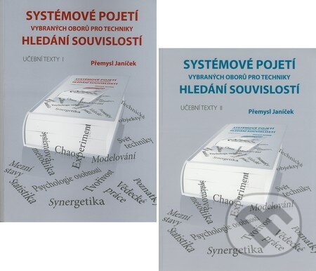 Kniha: Systémové pojetí vybraných oborů pro techniky (komplet) (Přemysl Janíček). Akademické nakladatelství CERM, 2007 Kniha: Systémové pojetí vybraných oborů pro techniky (komplet) (Přemysl Janíček). Akademické nakladatelství CERM, 2007