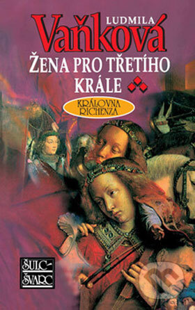 Kniha: Žena pro třetího krále (Ludmila Vaňková). Šulc - Švarc Kniha: Žena pro třetího krále (Ludmila Vaňková). Šulc - Švarc