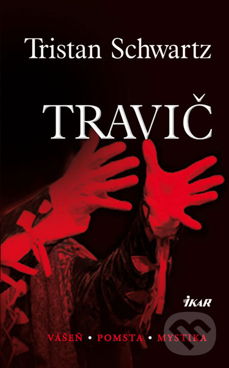 Kniha: Travič (Tristan Schwartz). Ikar, 2008 Kniha: Travič (Tristan Schwartz). Ikar, 2008