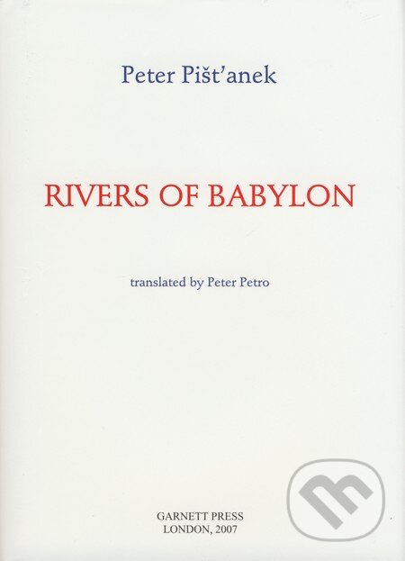 Kniha: Rivers of Babylon (Peter Pišťanek). Garnett Press, 2007 Kniha: Rivers of Babylon (Peter Pišťanek). Garnett Press, 2007