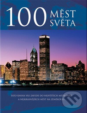 Kniha: 100 měst světa (Falko Brenner). Slovart CZ, 2008 Kniha: 100 měst světa (Falko Brenner). Slovart CZ, 2008