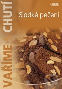 Kniha: Sladké pečení (Rebo). Rebo, 2008 Kniha: Sladké pečení (Rebo). Rebo, 2008