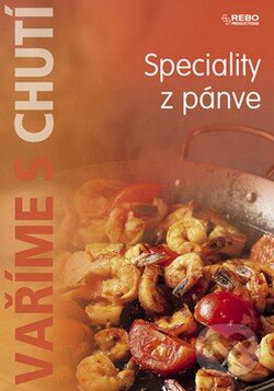 Kniha: Speciality z pánve (Rebo). Rebo, 2008 Kniha: Speciality z pánve (Rebo). Rebo, 2008