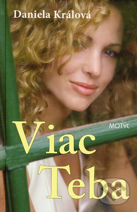 Kniha: Viac Teba (Daniela Králová). Motýľ, 2008 Kniha: Viac Teba (Daniela Králová). Motýľ, 2008