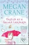 Kniha: English as a Second Language (Megan Crane). Quercus, 2008 Kniha: English as a Second Language (Megan Crane). Quercus, 2008