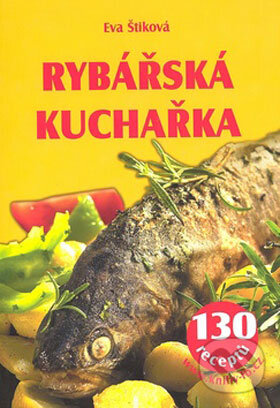 Kniha: Rybářská kuchařka (Eva Štiková). František Beníšek, 2008 Kniha: Rybářská kuchařka (Eva Štiková). František Beníšek, 2008