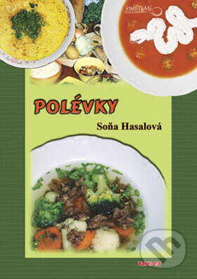 Kniha: Polévky (Soňa Hasalová). TeMi, 2008 Kniha: Polévky (Soňa Hasalová). TeMi, 2008