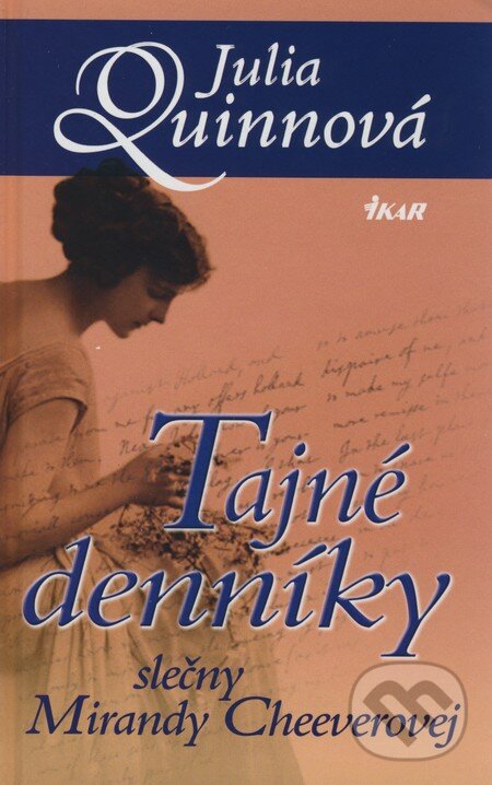 Kniha: Tajné denníky slečny Mirandy Cheeverovej (Julia Quinn). Ikar, 2008 Kniha: Tajné denníky slečny Mirandy Cheeverovej (Julia Quinn). Ikar, 2008