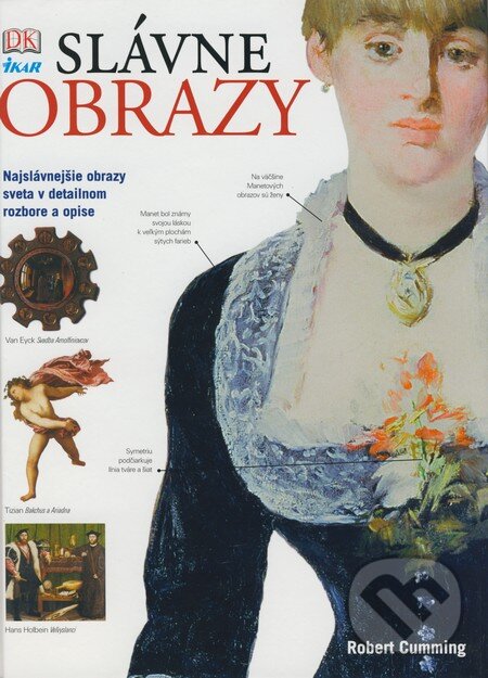Kniha: Slávne obrazy (Robert Cumming). Ikar, 2008 Kniha: Slávne obrazy (Robert Cumming). Ikar, 2008