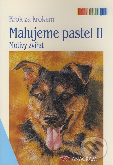 Kniha: Malujeme pastel II (Anagram). Anagram, 2005 Kniha: Malujeme pastel II (Anagram). Anagram, 2005