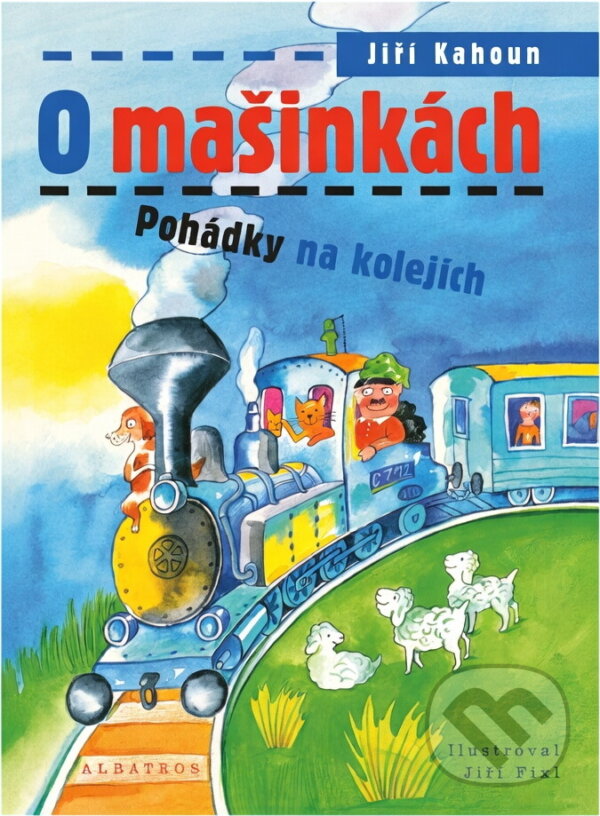 Kniha: O mašinkách (Jiří Kahoun a Jiří Kahoun; Jiří Fixl). Albatros SK, 2006 Kniha: O mašinkách (Jiří Kahoun a Jiří Kahoun; Jiří Fixl). Albatros SK, 2006