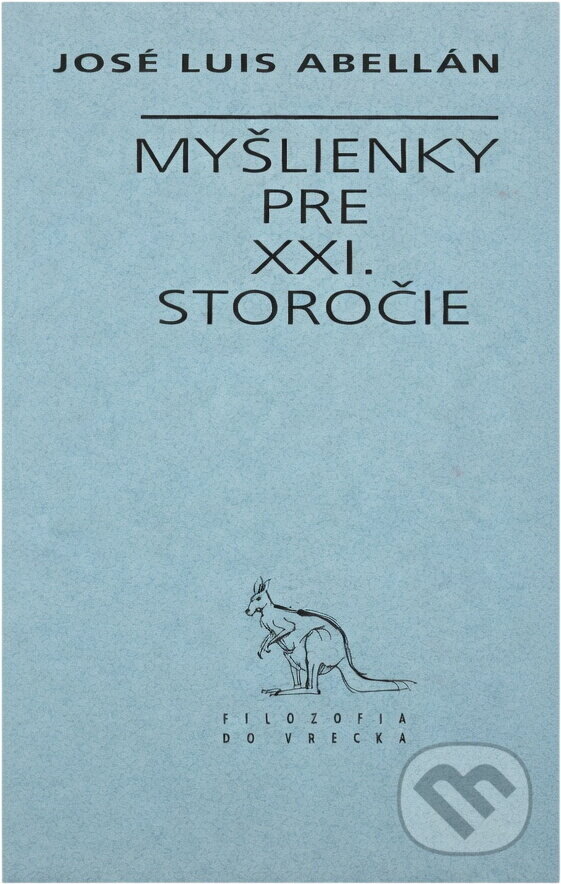Kniha: Myšlienky pre XXI. storočie (José Luis Abellán). Archa, 1997 Kniha: Myšlienky pre XXI. storočie (José Luis Abellán). Archa, 1997